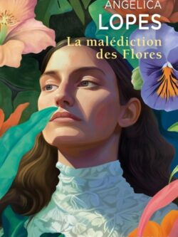 La malédiction des Flores - Angélica Lopes