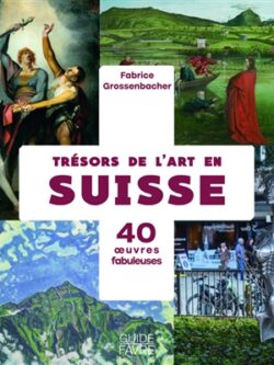 Trésors de l'art en Suisse - Fabrice Grossenbacher