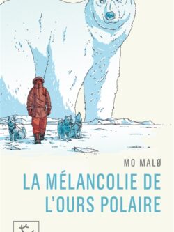 Mélancolie de l'ours polaire - Mo Malo