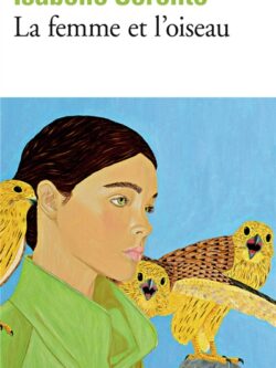 La femme et l'oiseau - Isabelle Sorente