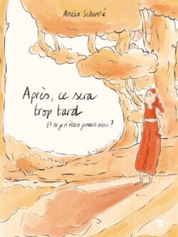 Après, ce sera trop tard - Anaïs Schenké