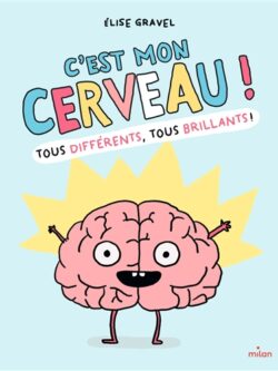 C'est mon cerveau - Elise Gravel
