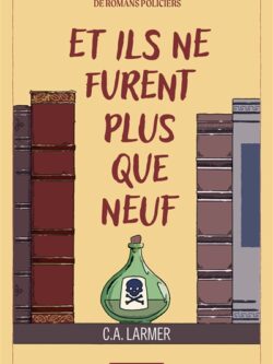 Et ils ne furent plus que neuf - C.A Larmer