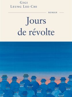 Jours de révolte - Gigi Leung Lee-Chi