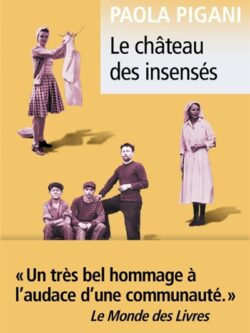 Le château des insensés - Paola Pigani