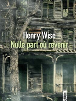 Nulle part où revenir - Henry Wise