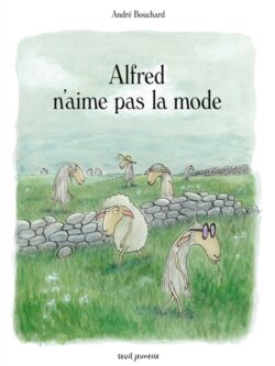 Alfred n'aime pas la mode - André Bouchard