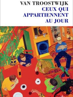 Ceux qui appartiennent au jour - Van Troostwijk