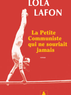 La petite communiste qui ne souriait jamais - Lola Lafon