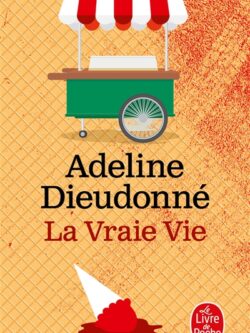 La vraie vie - Adeline Dieudonné