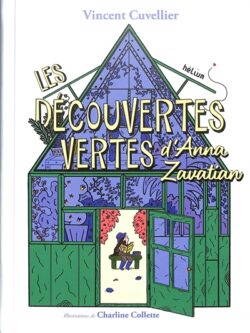 Découvertes vertes d'Anna Zavatian - Vincent Cuvellier