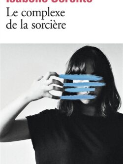 Le complexe de la sorcière - Isabelle Sorente