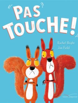 Pas touche ! - Rachel Bright & Jim Field