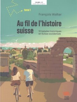 Au fil de l'histoire Suisse - François Walter