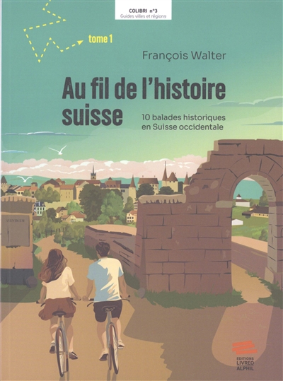Au fil de l'histoire Suisse - François Walter