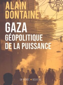 Gaza, géoplitique de la puissance - Alain Dontaine