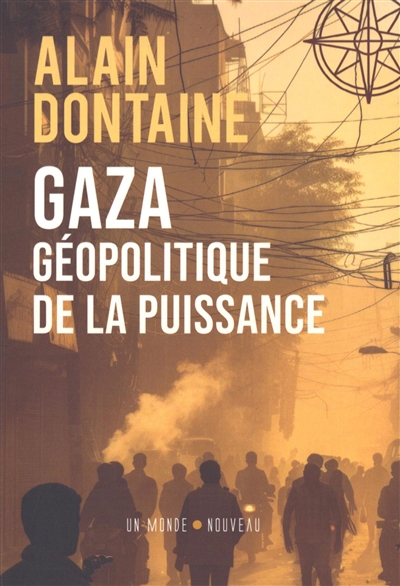 Gaza, géoplitique de la puissance - Alain Dontaine