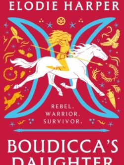 Boudicca's daughter - Elodie Harper