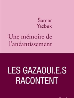 Une mémoire de l'anéantissement - Samar Yazbek