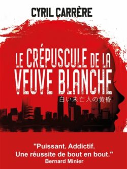 Le crépuscule de la veuve blanche - Cyril Carrère