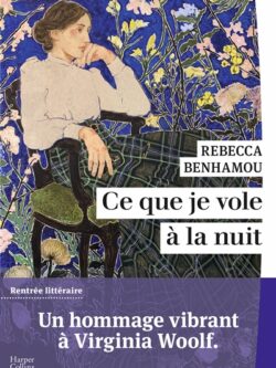 Ce que je vole à la nuit - Rebecca Benhamou