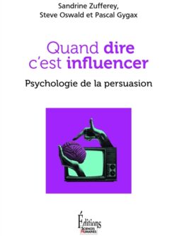 Quand dire c'est influencer - Sandrine Zufferey