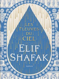 Les fleuves du ciel - Elif Shafak