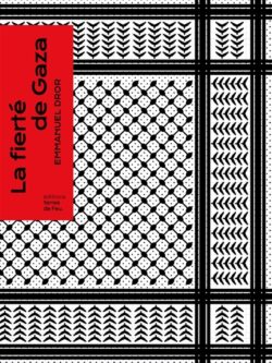 La fierté de Gaza - Emmanuel Dror
