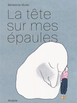 La tête sur mes épaules - Bénédicte Muller