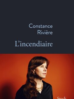 L'incendiaire - Constance Rivière