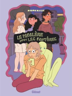 Le problème avec les fantômes - Mirion Malle