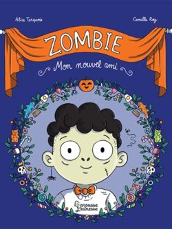Zombie, mon nouvel ami - Alice Turquois
