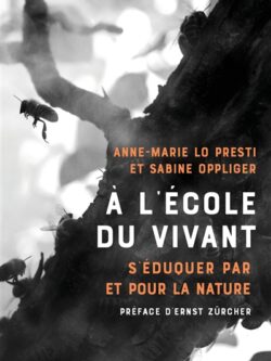 A l'école du vivant - Anne-Marie Lo Presti/Sabine Oppliger