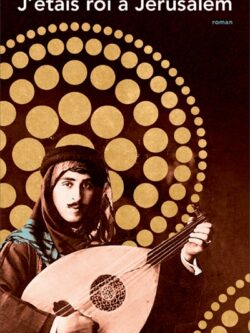 J'étais roi à Jérusalem - Laura Ulonati