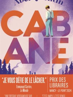 Cabane - Abel Quentin