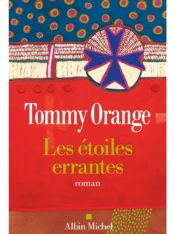 Les étoiles errantes - Tommy Orange