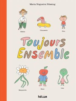 Toujours ensemble - Maria Nogueira Nössing