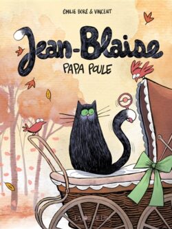 Jean blaise papa poule - Emilie Boré