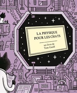 La physique pour les chats - Tom Gauld
