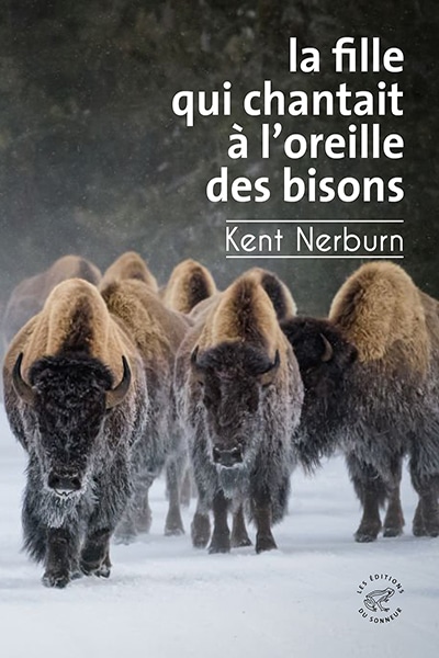 La fille qui chantait à l'oreille des bisons - Kent Nerburn