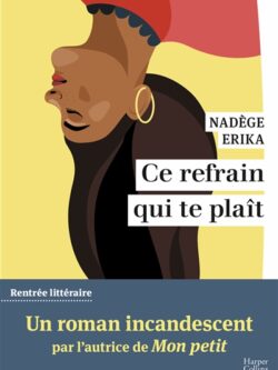 Ce refrain qui te plait - Nadège Erika