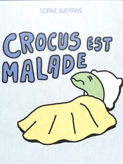 Crocus est malade - Sophie Guerrive