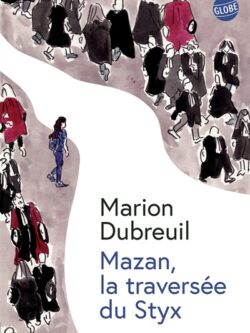 Mazan, la traversée du Styx - Marion Dubreuil