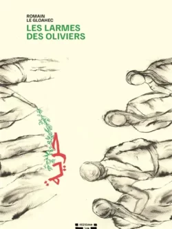 Les larmes des oliviers - Romain Le Gloahec