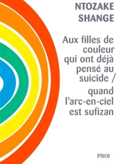 Aux filles de couleurs qui ont déjà pensé au suicide - Ntozake Shange