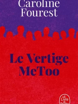 Le vertige metoo - Caroline Fourest