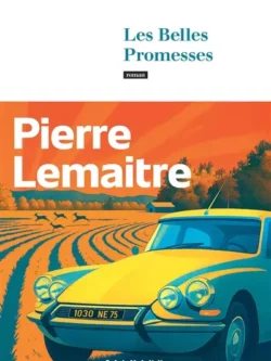 Les belles promesse - Pierre Lemaitre