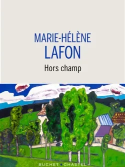 Hors champ - Marie Hélène Lafon