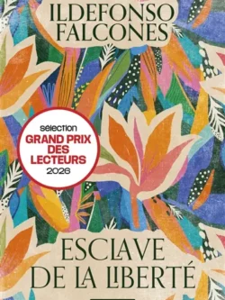 Esclave de la liberté - Ildefonso Falcones