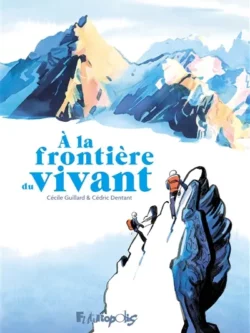A la frontière du vivant - Guillard/Dentant